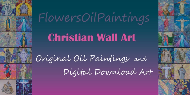 May include: A collage of colorful Christian wall art paintings featuring images of Jesus and Mary. The text "FlowersOilPaintings Christian Wall Art Original Oil Paintings and Digital Download Art" is displayed on a gradient background.