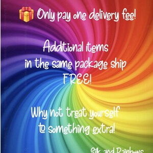 Może przedstawiać: Żywe, tęczowe tło z wirującym wzorem radialnym. Tekst brzmi: Only pay one delivery fee! Additional items in the same package ship FREE! Why not treat yourself to something extra! Silk and Rainbows.