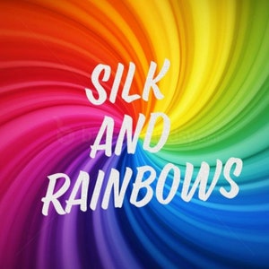 May include: A colorful rainbow swirl background with the text "SILK AND RAINBOWS" in white.
