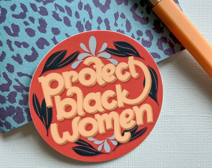 Featured listing image: Protect Black Women Vinyl Sticker | Waterproof | Weatherproof | Afrocentric Sticker | Black Owned