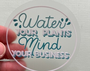 Water Your Plants & Mind Your Business Vinyl Sticker | Waterproof | Weatherproof | Water Bottle Sticker | Laptop Sticker | Black Owned