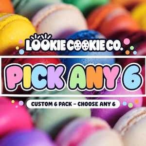 May include: A collection of colorful macarons in various shades including yellow, pink, blue, and purple. The image features the text LOOKIE COOKIE CO. and PICK ANY 6, along with the phrase CUSTOM 6 PACK - CHOOSE ANY 6, displayed over the cookies.