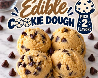 May include: Four scoops of light tan edible cookie dough studded with dark chocolate chips. The text reads Edible COOKIE DOUGH and PICK 2 FLAVORS inside a mushroom-shaped graphic. Loose chocolate chips are scattered around the scoops.