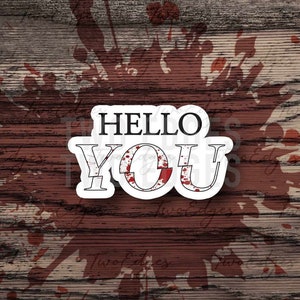 Hello YOU Matte Decal Sticker- YOU Tv series inspired , Halloween, Laptop Sticker,Pop Culture ,Water Bottle Sticker,
