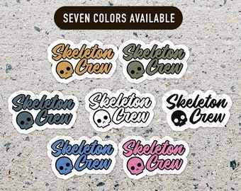 Skeleton Crew Matte Decal Sticker - Team Gift, Teamwork sticker, Team Pride , Gift for Team , Group Sticker , Gift for Everyone, Graveyard