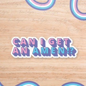 Can I get an Amen!? Drag Race inspired Matte Decal Sticker- Drag Race Stickers,Drag Queen Sticker,LGBTQ Gift,Pride, Water Bottle Decal, Ally