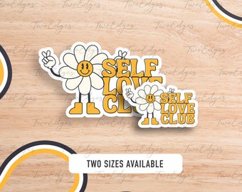 Self Love Club Decal Sticker - Daisy Sticker, Mental Health Matters, Water bottle Stickers, Self Kindness, Affirmation Sticker, Self Care