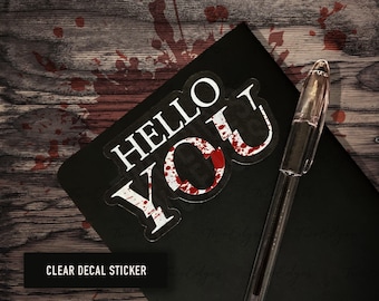 Hello YOU CLEAR Decal Sticker- YOU series inspired, You Stickers, Halloween, Pop Culture, Water bottle Sticker