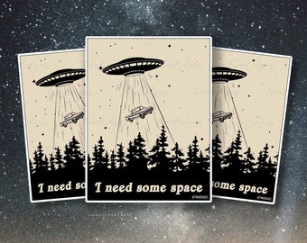 I Need Some Space UFO Matte Decal - Fun Alien Laptop Sticker, Gift for UFO Enthusiasts and Alien Lovers, Outer Space Sticker,Introvert Decal
