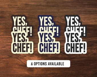 Yes chef! Matte Decal Sticker- Chef Sticker, Chef gifts, Kitchen Humor, Funny Waterbottle Sticker, Cooking gift, Foodie sticker, Food lover