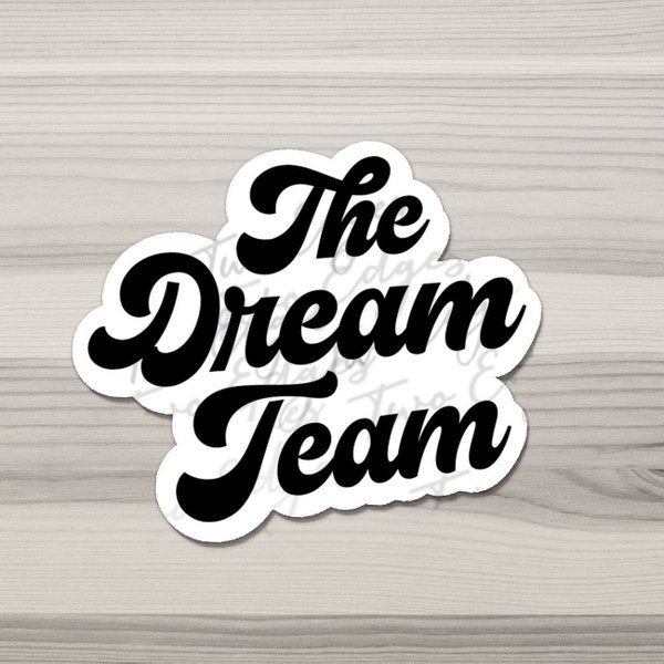 The Dream Team Matte Decal Sticker Pack - Teamwork , Team Effort , Gift for Team , Group Sticker , Gift for Everyone , Together