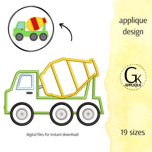 May include: An applique design of a cement mixer truck. The truck is green and white with a yellow and red cement mixer. The image includes the text "applique design", "digital files for instant download", and "19 sizes".