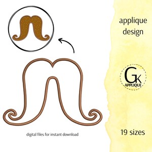 May include: A digital embroidery applique design of a brown mustache with curled ends. The image includes a circular preview, the text "applique design", "GK APPLIQUE", "19 sizes", and "digital files for instant download" on a yellow background.