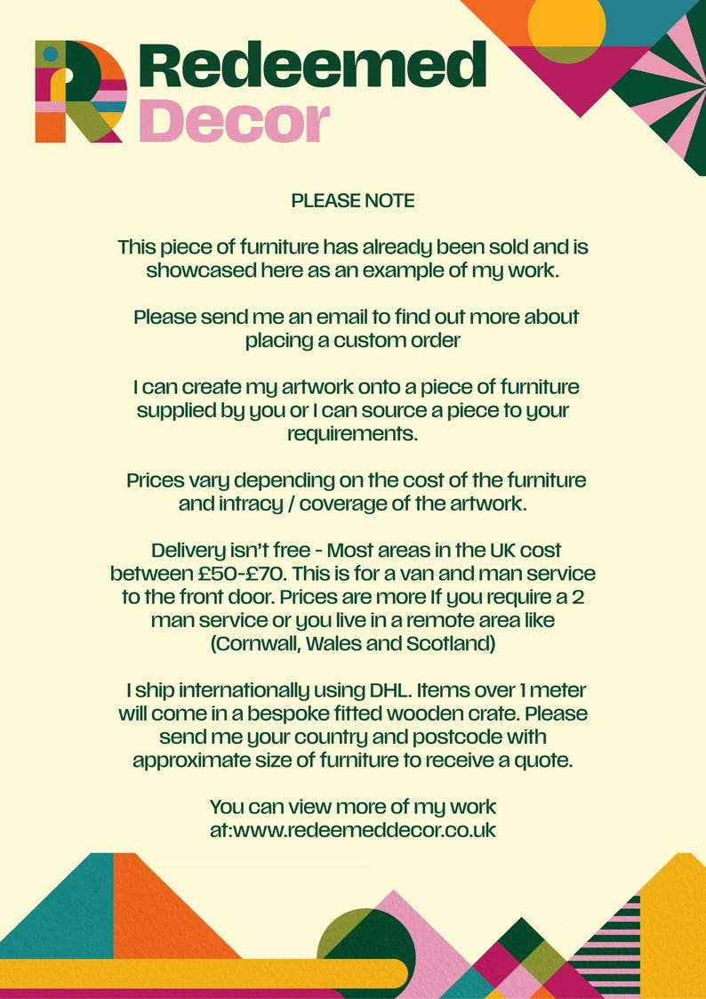 May include: A text-based image with a green, pink, and yellow geometric design. The text reads "Redeemed Decor" and includes information about custom furniture orders, delivery costs, and international shipping. The text also includes the website address "www.redeemeddecor.co.uk".