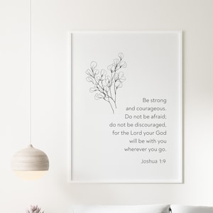 Be Strong And Courageous Do Not Be Afraid, Joshua 1:9, Bible Verse Printable, Christian Wall Art,Christian Wall Decor,Bible Verse Wall Decor