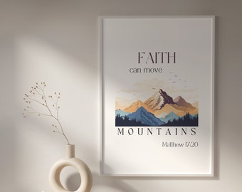 Matthew 17:20, Faith Can Move Mountains Print, Scripture Print, Christian Printable, Mountains Landscape Home Decor, Bible Verse Wall Decor