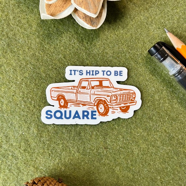 Square Body Truck Sticker or Magnet, It's Hip to Be Square, Cute Vintage Truck Bumper Stickers, Funny Old Car Fridge Magnet, 3" Matte Vinyl