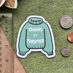 Thrift Sticker Thanks It's Thrifted 3 Green Sweater Die Cute Sticker Glossy Thrifting Stickers, Car decal, Water bottle, Die Cut Cute image 2