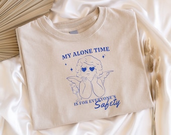 My Alone Time Is For Everyone's Safety, Trendy Vintage Retro Art Design for Graphic Tees, Funny Humorous Saying