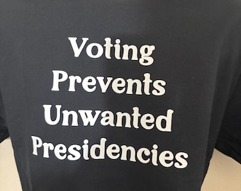 Voting Prevents Unwanted Presidencies