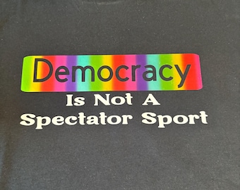Democracy Is Not A Spectator Shirt #1