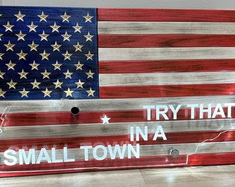 LED-Lit Wooden American Flag: Red, White & Blue with Any State Cutout - Try That in a Small Town Engraving