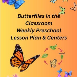 Könnte beinhalten: Ein Bild mit einem orange-schwarzen Monarchfalter vor einem gelb-orangenen Hintergrund. Der Text lautet: "Butterflies in the Classroom Weekly Preschool Lesson Plan & Centers".