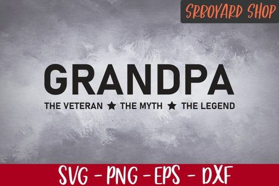 Download Grandpa Svg The Man The Myth The Legend Grandfather Svg Etsy