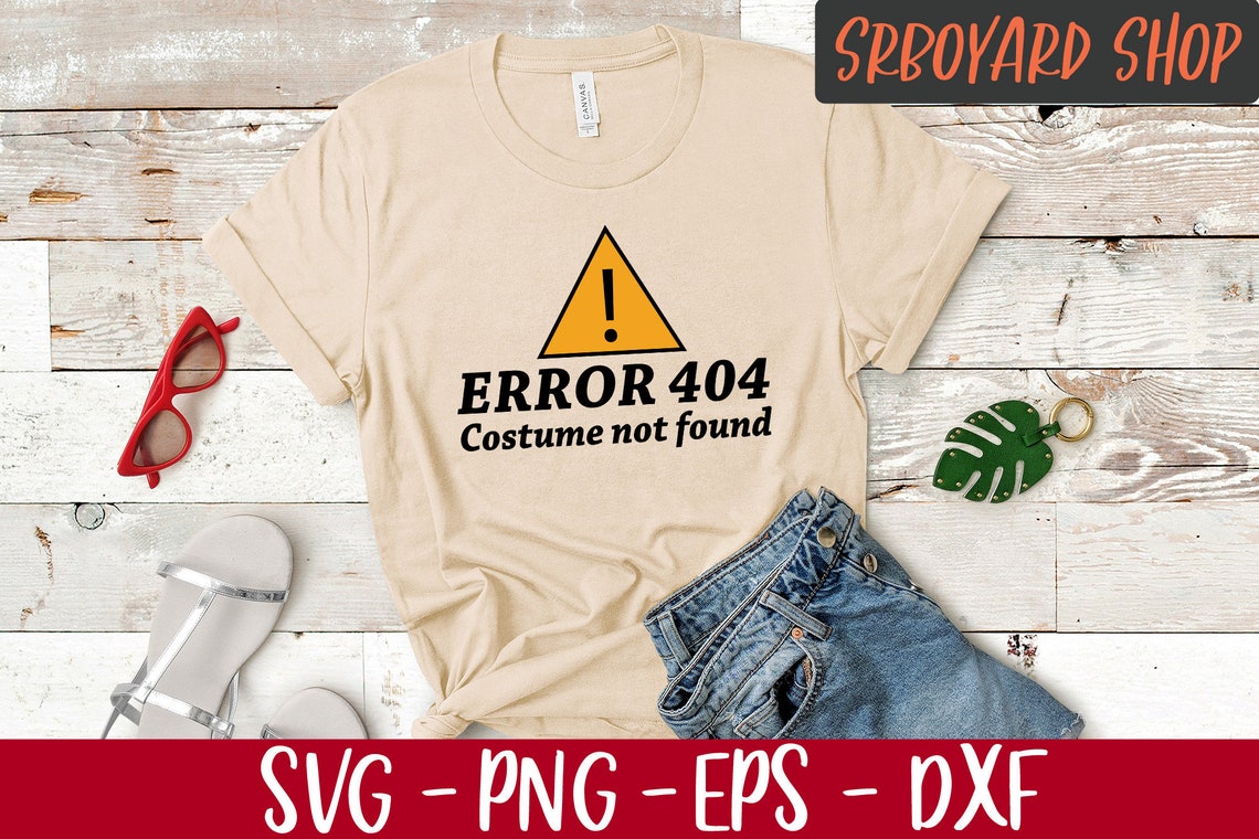 Error 404 Svg Error 404 Costume Not Found Svg Halloween - Etsy