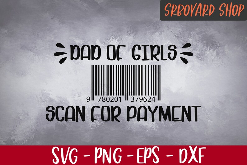 Download Dad Svg Dad of Girls Svg Scan For Payment Svg Fathers Day ...