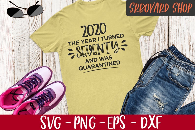 Download 70th Birthday Svg The Year I Turned 70 and Was Quarantined ...
