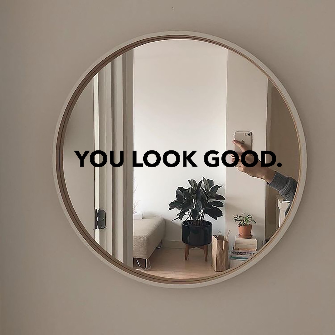 You Look Good Mirror Decal Motivational Decal Vinyl Decal Etsy
