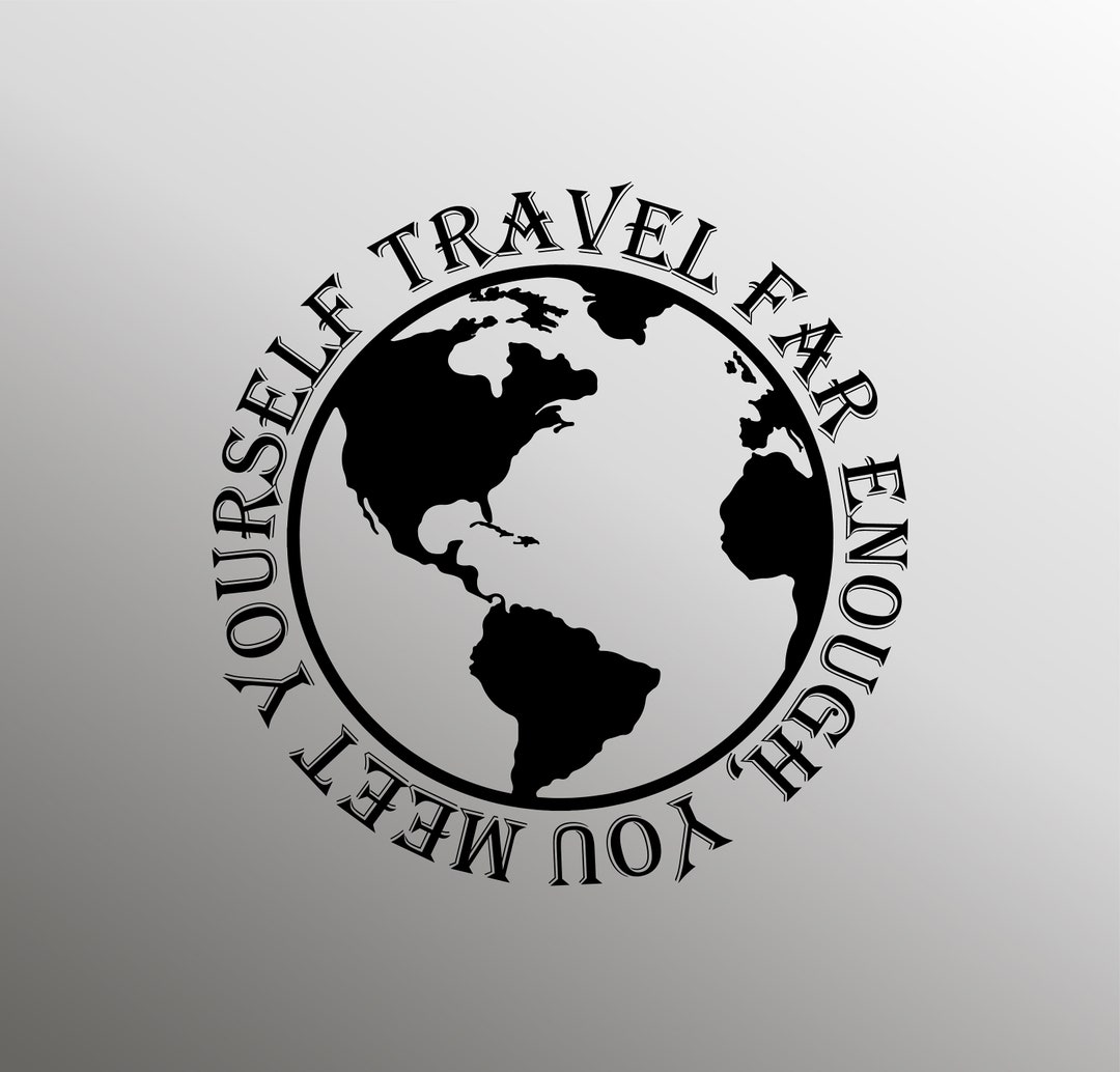 Travel Svg, Far Enough, You Meet, Yourself Svg, Svg File for