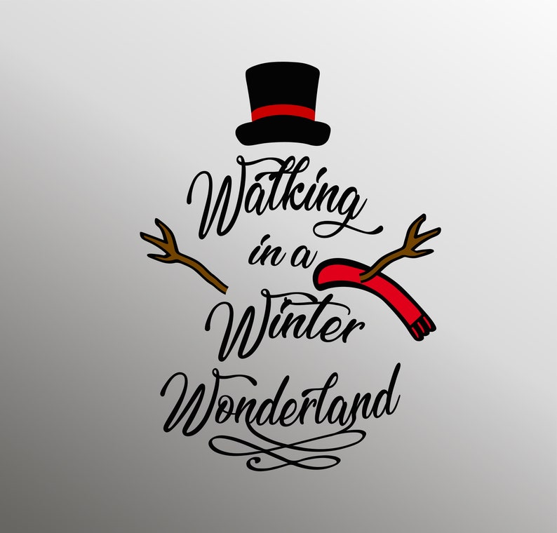 Download Walking In A Winter Wonderland svg Christmas svg Snowman ...