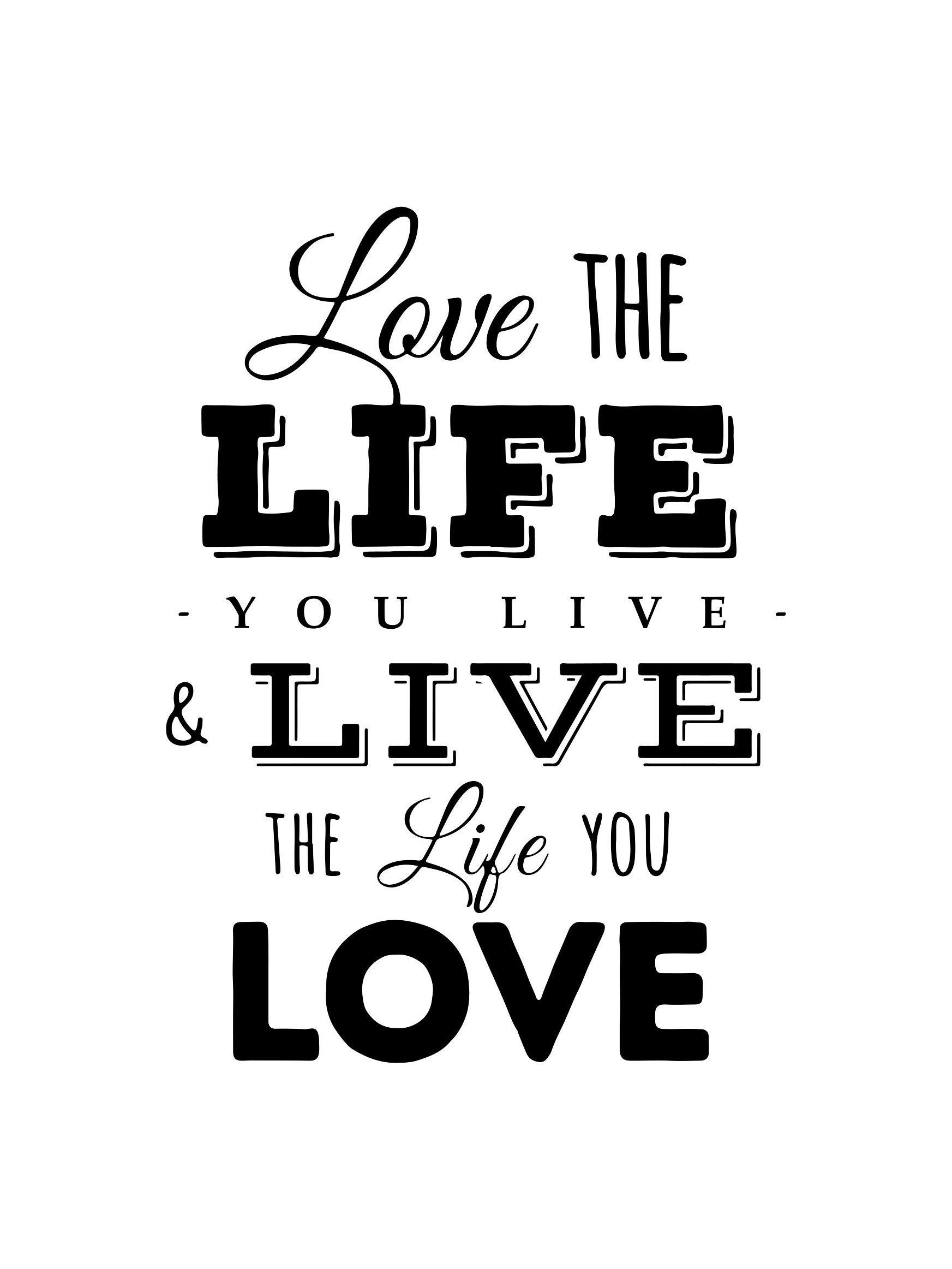 Love The Life You Live Live The Life You Love Love The Life Etsy Singapore