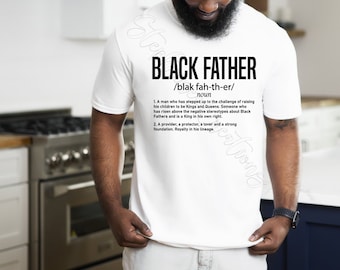Black Father Shirt, Black Father Definition T-Shirt, Black Father T-Shirt, Father Shirt, Father Definition T-Shirt