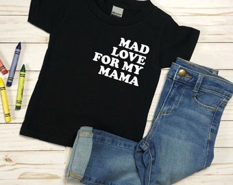 Mad Love For My Mama T-Shirt, Mad Love For My Mama Shirt, Mad Love For My Mama Toddler/Youth T-Shirt