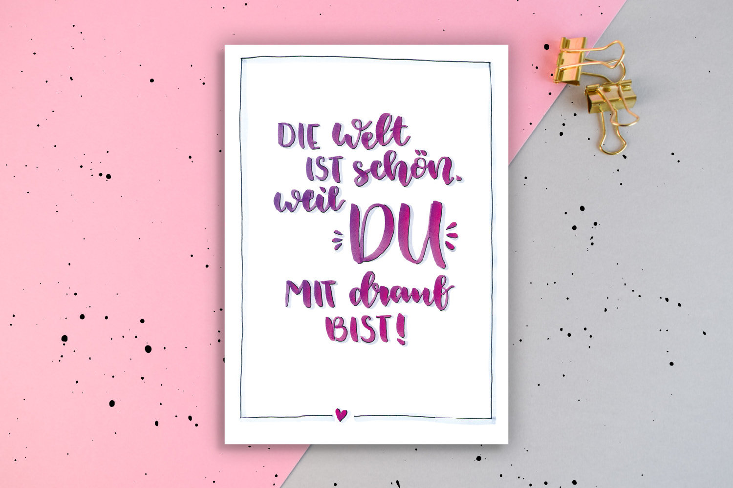 Postkarte Grußkarte "Die Welt ist schön, weil DU mit drauf bist