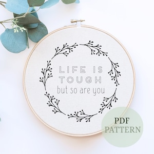 Life Is Tough But So Are You Motivational Wall Decor Embroidery Hoop Art Friend Gift Distance Embroidery Quotes Modern Embroidery