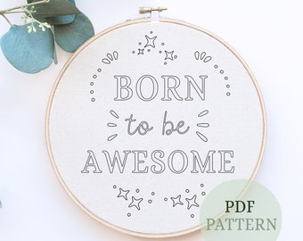 Born to be Awesome Hand Embroidery Pattern, Positive Quote (PDF Pattern)