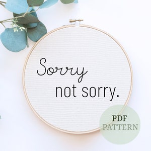 Wzór do haftu ręcznego z sarkazmem, Przepraszam, nie przepraszam, Sarkastyczny haft PDF Sassy Embroidery, Nowoczesny haft ręczny, Niegrzeczny haft ręczny