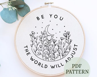 Be you the world will adjust, Quote Embroidery Pattern, PDF DIgital Download, Affirmation embroidery, DIY hoop art, simple hand embroidery