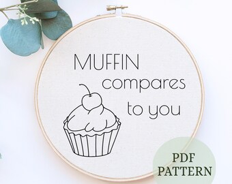 Muffin compares to you hand embroidery, Cute embroidery, embroidery PDF, Hand embroidery pattern, Embroidery pattern,  Beginner embroidery