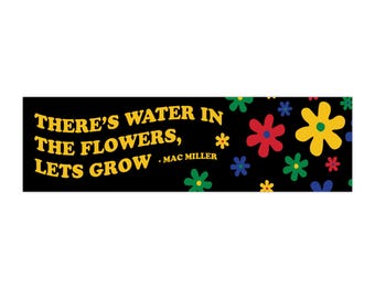 Da ist Wasser in den Blumen Lass uns wachsen | Vinyl Aufkleber Autoaufkleber