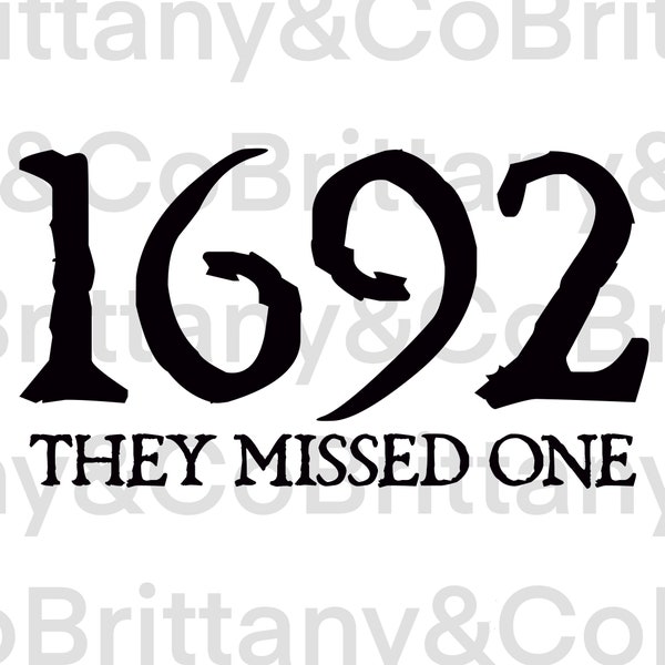 1692 they missed one png, 1692 they missed one sweatshirt, 1692 shirt, 1692 they missed one svg, 1692 they missed one hoodie