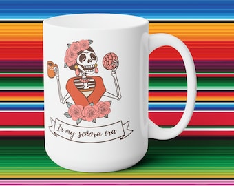 Señora Era Ceramic Mug 15oz Mama Tia Mexican Latinx Mom Mujer Gift