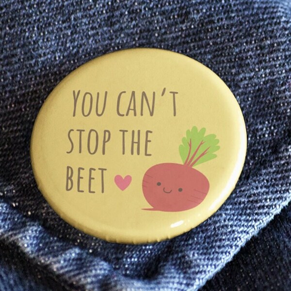 You Cant Stop the Beet - handmade food pin. 1.25 inch button. Cute vegetable pun pin badge. Mothers day gift for veggie lover. Foodie gift.