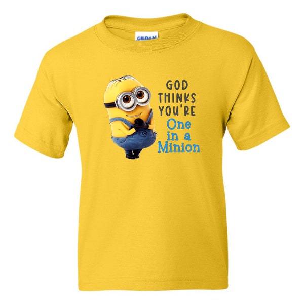 God Thinks You're One in a Minion Tshirt Christina Tshirt Gifts Made to Order