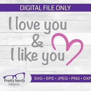 I Love You and I Like You svg, parks and rec svg, leslie knope svg, ben Wyatt svg, vinyl cut file, laser cut file
