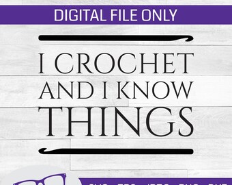 I Crochet y I Know Things svg, crochet svg, fantasía svg, programa de televisión svg, archivo cortado, archivo láser